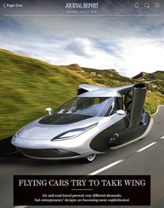 Appearing in the Wall Street Journal's "Journal Report" section on July 11, 2016 is the Terrafugia TF-X. Find out more about this futuristic design at the company website.