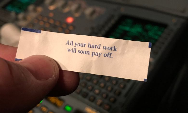 Hard work will pay off.