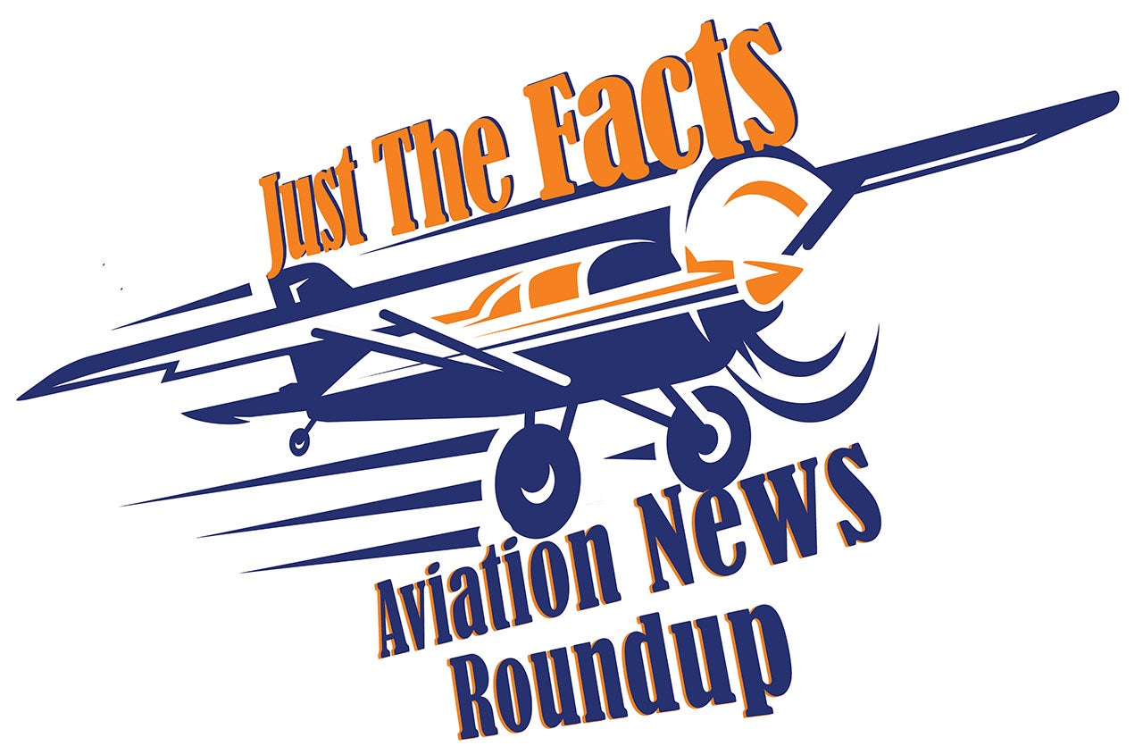 Just The Facts Aviation News Roundup